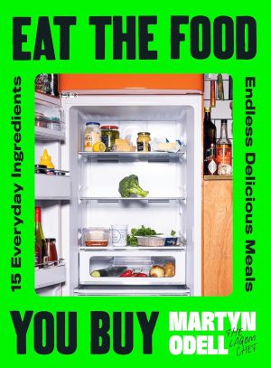Eat The Food You Buy by Martyn Odell 
