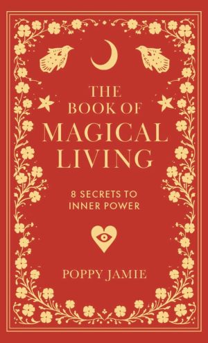 The Book of Magical Living by Poppy Jamie 
